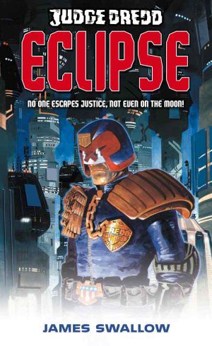 [Judge Dredd novels from Black Flame 04] • Eclipse